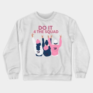 MTC Do it for the squad Crewneck Sweatshirt